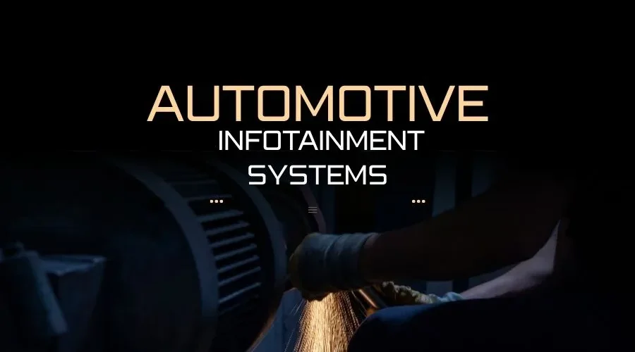 Automotive Infotainment Systems