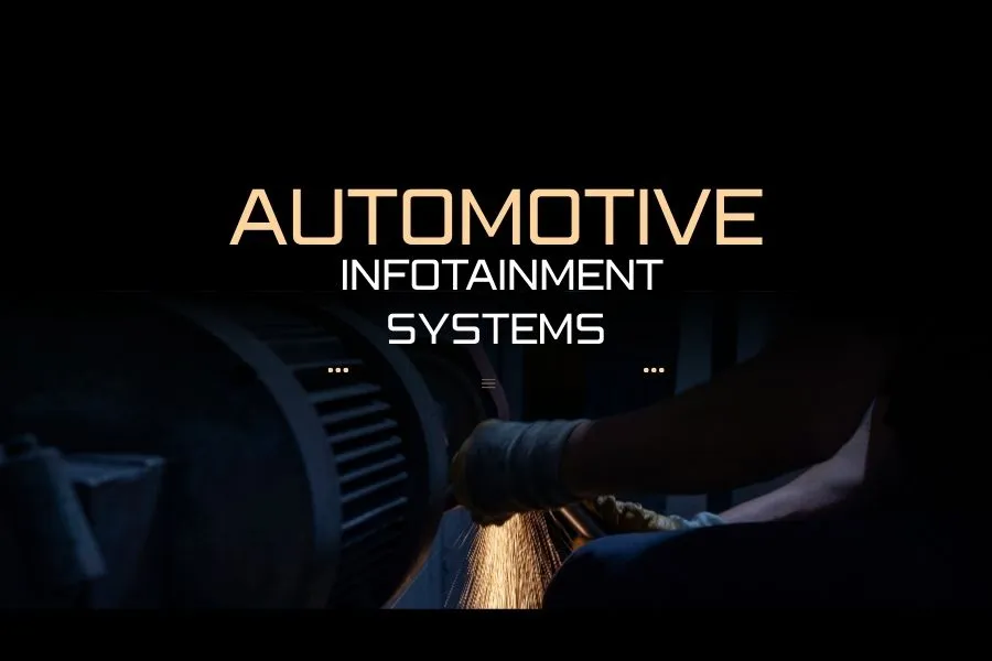 Automotive Infotainment Systems